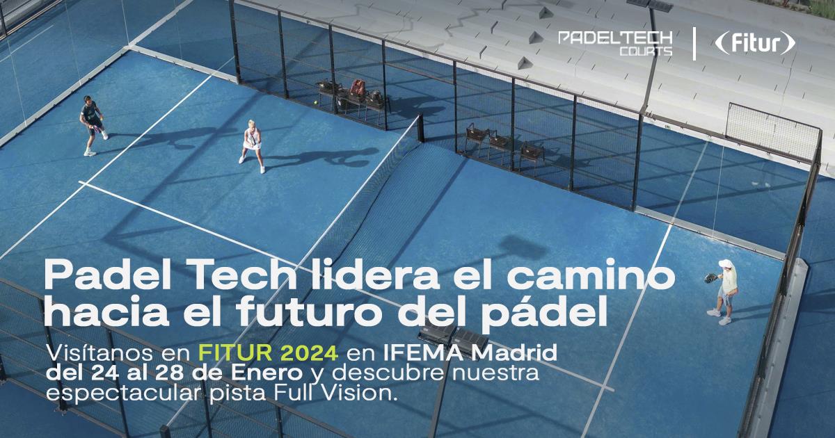 Padel Tech instalará su pista Full Vision en FITUR 2024 - Cluster Pádel
